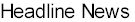 Headline News